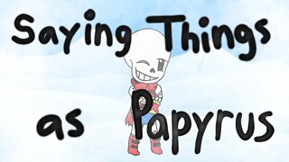 Saying a LOT of Things as Papyrus Part 2