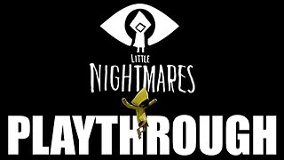 Little Nightmares Playthrough