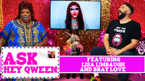 Lisa Limbaugh and Bray Love on Ask Hey Qween! with Jonny McGovern & Lady Red Couture! S1E6