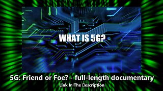 5G Friend or Foe - full-length documentary