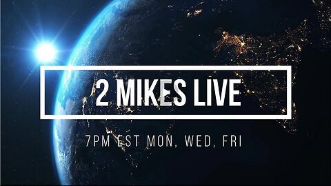 2 MIKES LIVE #99 OPEN MIKE FRIDAY!