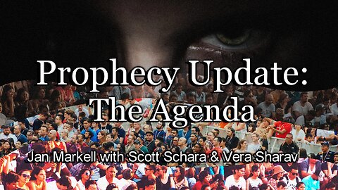 Prophecy Update: The Agenda