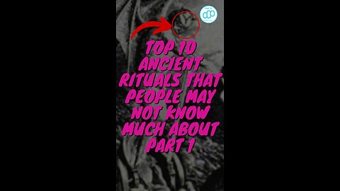 Top 10 Ancient Rituals That People May Not Know Much About Part 1