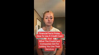 Financial Fact Friday: How To Use Your Credit Card and What Credit Card Companies Get…