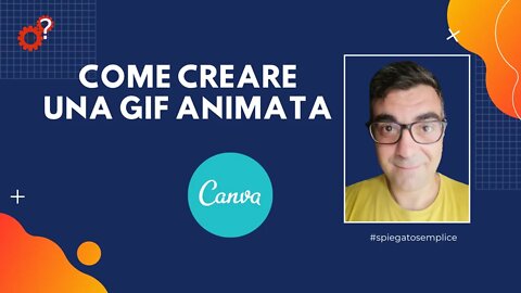 CANVA: creare una GIF animata | Spiegato Semplice
