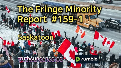 The Fringe Minority Report #159-1 National Citizens Inquiry Saskatoon