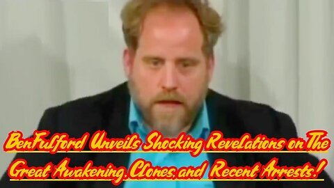 BenFulford Unveils Shocking Revelations on The Great Awakening, Clones, and Recent Arrests!
