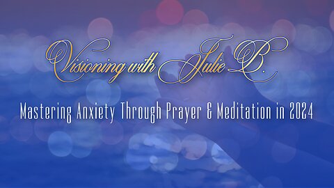 Podcast 01.04.24: Mastering Anxiety Through Prayer & Meditation in 2024