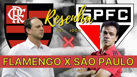 RESENHA PÓS-JOGO | FLAMENGO 1 X 2 SÃO PAULO