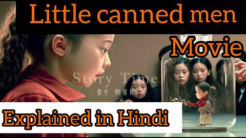 Little Canned Men Explained In Hindi