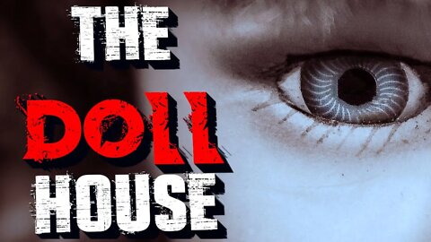 "The Doll House" [CREEPYPASTA]