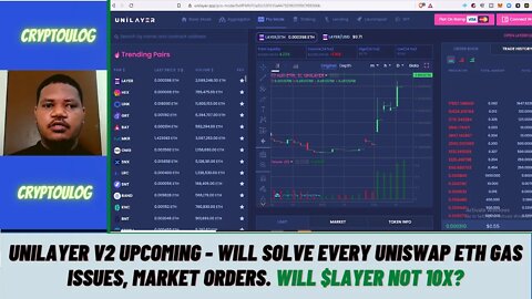 Unilayer V2 Upcoming - Will Solve Every Uniswap ETH Gas Issues, Market Orders. Will $LAYER Not 10x?