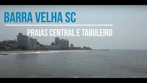 Barra Velha SC Praias Central e Tabuleiro