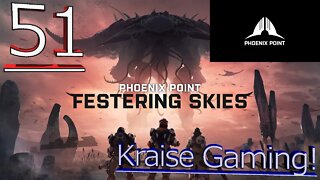 #51 - One Team, Two Fires! - Phoenix Point (Festering Skies) - Legendary Run by Kraise Gaming!
