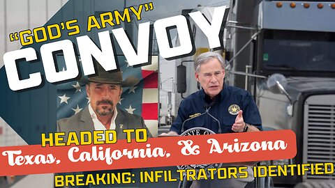 Federal Infiltrators Identified In Texas Convoy To The Border! 01/30/2024