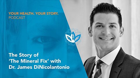 The Story of the Mineral Fix with Dr. James DiNicolantonio