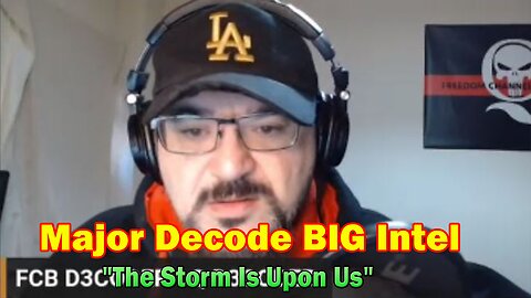 Major Decode BIG Intel 6.14.23: "The Storm Is Upon Us"