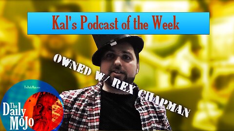 Kal's Podcast of the Week - Owned w/ Rex Chapman Review