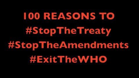 100 REASONS TO STOP THE WHO! THEY ARE ATTEMPTING A GLOBAL COUP! James Roguski, Will Jova