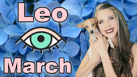 Leo March 2022 Horoscope in 3 Minutes! Astrology for Short Attention Spans - Julia Mihas