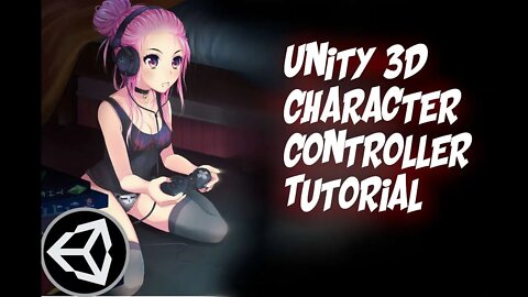 Unity 3d Character Controller Tutorial
