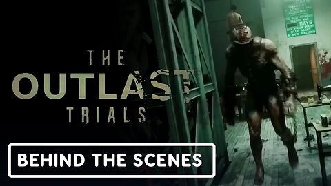 The Outlast Trials - Official Trial 5: Psychology of Horror Behind The Scenes Video