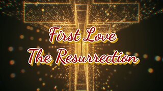 First Love - The Resurrection