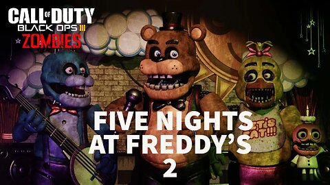 Five Nights at Freddy's 2 BO3 Custom Zombies