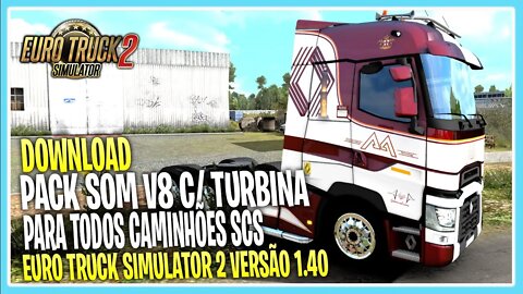 PACK SOM V8 COM TURBINA 1.40 TOP EURO TRUCK SIMULATOR 2