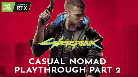 Cyberpunk 2077 Casual Nomad Gameplay Part 2