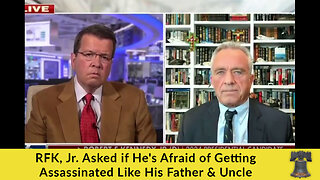 RFK, Jr. Asked if He's Afraid of Getting Assassinated Like His Father & Uncle