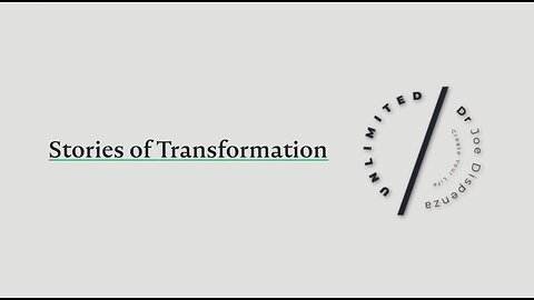 Dr. Joe Dispenza - Stories of Transformation - In Her New Future … Blessing Her Past