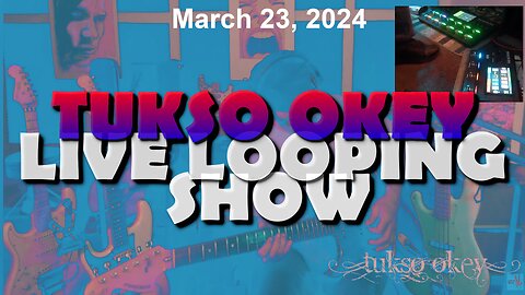 Tukso Okey Live Looping Show - Saturday, March 23, 2024