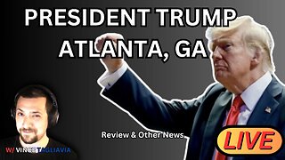 LIVE! WATCH PARTY: President Trump in Atlanta, GA + Other News