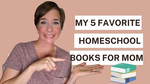 My 5 Favorite Homeschool Mom Books