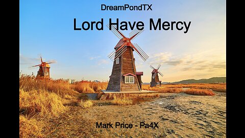 DreamPondTX/Mark Price - Lord Have Mercy (Pa4X at the Pond, PU)