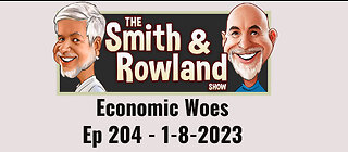 Economic Woes - Ep 204 - 1-8-2023