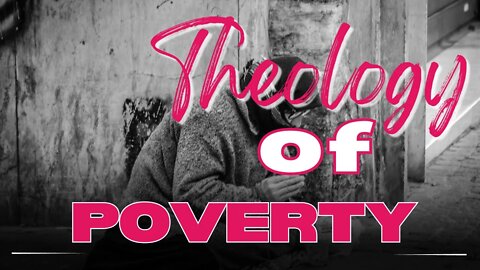 Theology of Poverty: The Proper Christian Perspective cf Exodus 22:25