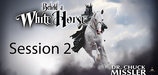 Behold a White Horse Part 2: Dr. Chuck Missler