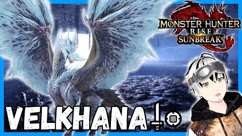 First Encounter with Velkhana!【Monster Hunter Rise Sunbreak】
