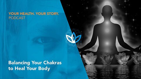 Balancing Your Chakras to Heal Your Body