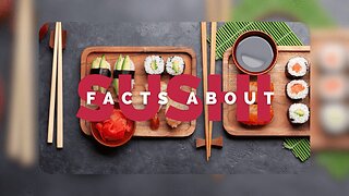 Facts About Sushi