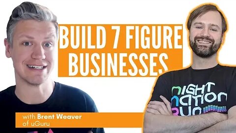 Building 7 Figure Businesses with Brent Weaver