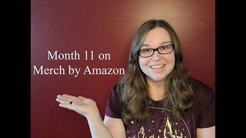 Month 11 on Merch by Amazon