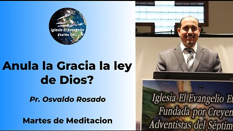 Pr. Osvaldo Rosado | Anula la gracia, la ley de Dios?