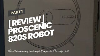 [REVIEW] Proscenic 820S Robot Vacuum Cleaner, WiFi Connectivity, Alexa Control, Smart Mapping,...