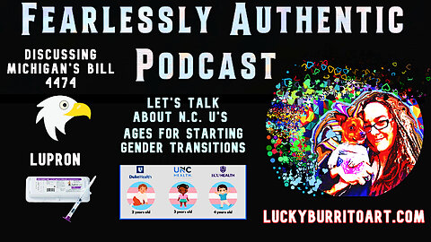 Fearlessly Authentic - lets talk about toddlers receiving gender transition, Lupron and MI bill 4474