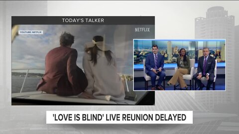 Today's Talker: Netflix delays live reunion of 'Love is Blind'