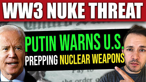 BREAKING: U.S. Gets ‘NUCLEAR THREAT’ from Putin (World War 3)
