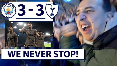 WE NEVER STOP! Man City 3-3 Tottenham [MATCH DAY EXPERIENCE]